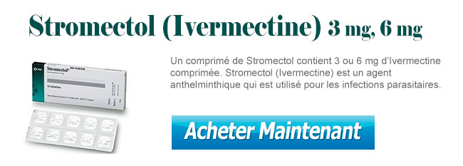 Acheter Stromectol 3 mg, 6 mg sans ordonnance